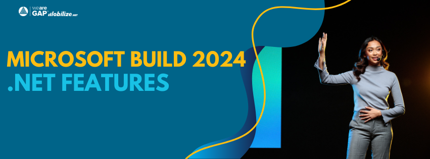 Microsoft Build 2024: .NET’s New Features That Will Blow Your Mind