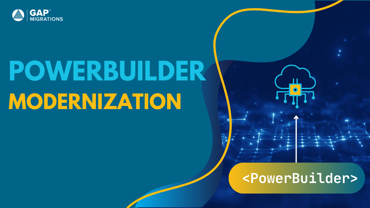 PowerBuilder Modernization: Why Now Is the Time to Evolve Your Legacy Applications